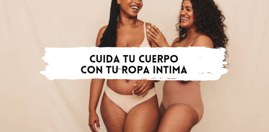 Cuida tu piel con tu ropa intima